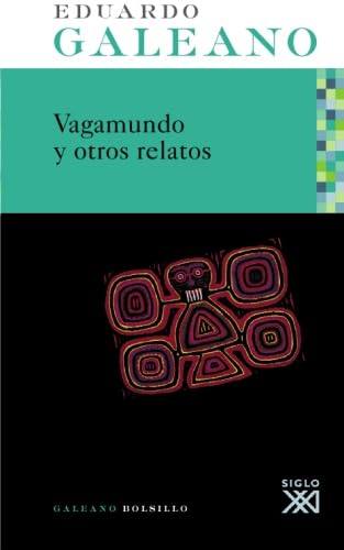 VAGAMUNDO y otros Relatos (Galeano Bolsillo)