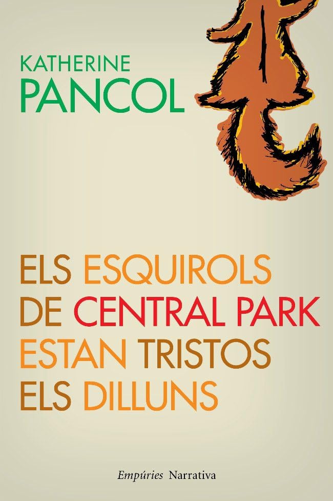 Els esquirols de Central Park estan tristos els dilluns (EMPURIES NARRATIVA)