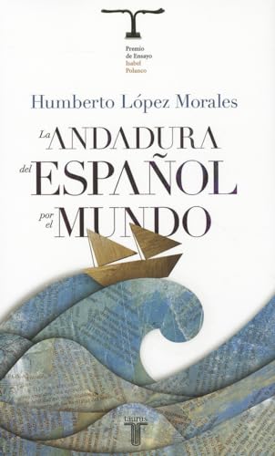 La andadura del espanol por el mundo (Pensamiento / Taurus)