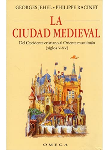 LA CIUDAD MEDIEVAL (HISTORIA Y ARTE-HISTORIA MEDIEVAL)