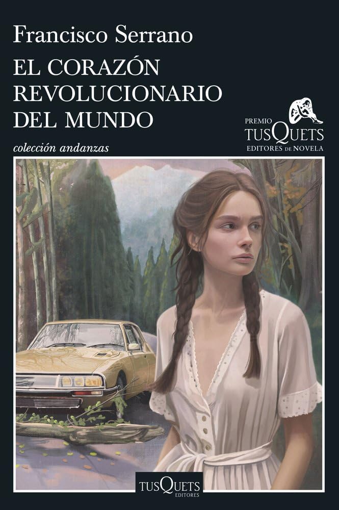 El corazón revolucionario del mundo: XXI Premio Tusquets Editores de Novela 2025 (Andanzas)