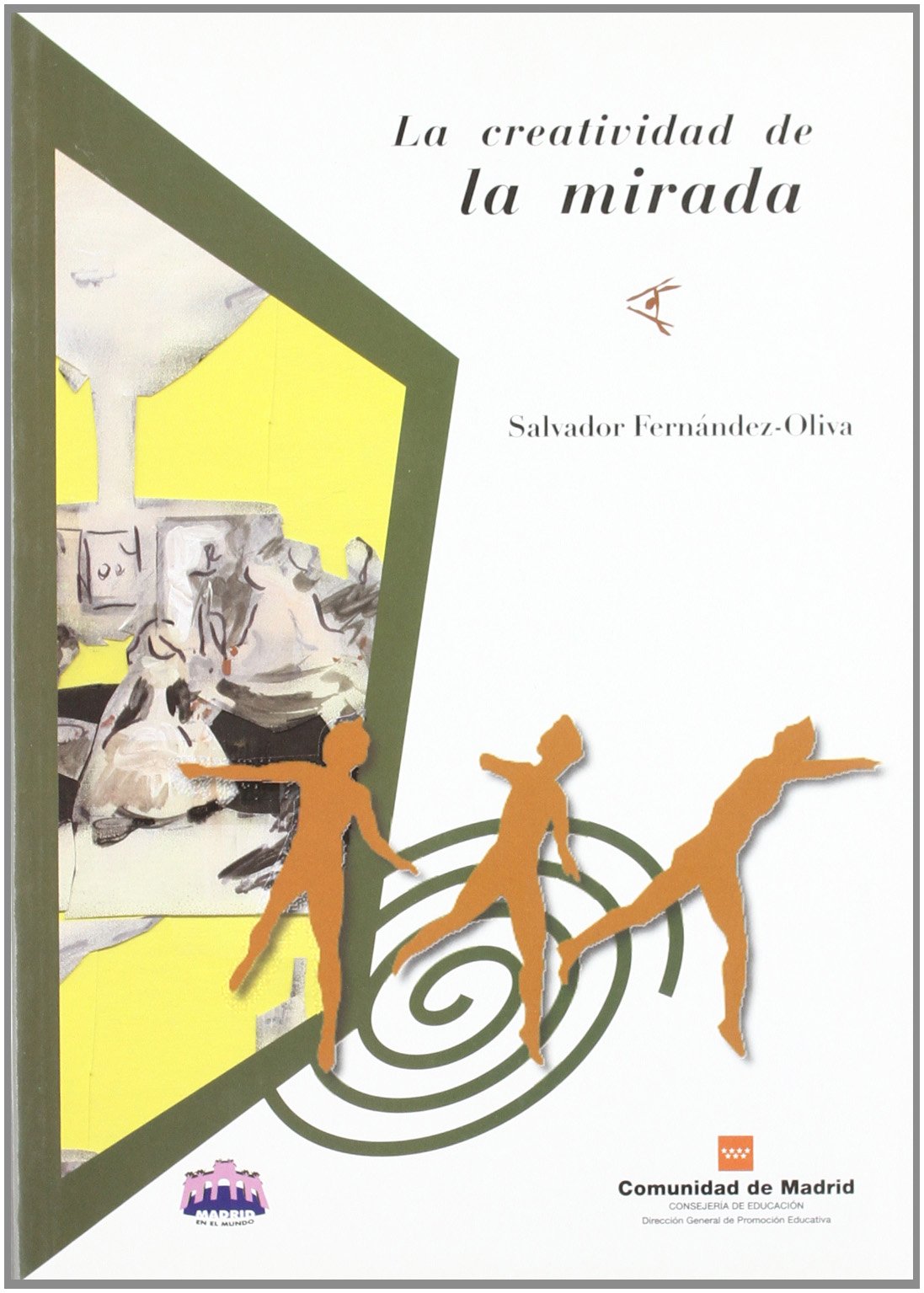 La creatividad de la mirada (Madrid en el mundo)