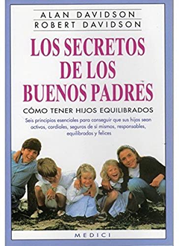LOS SECRETOS DE LOS BUENOS PADRES (NIÑOS Y ADOLESCENTES)
