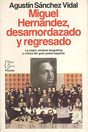 Miguel Hernández, desamordazado y regresado
