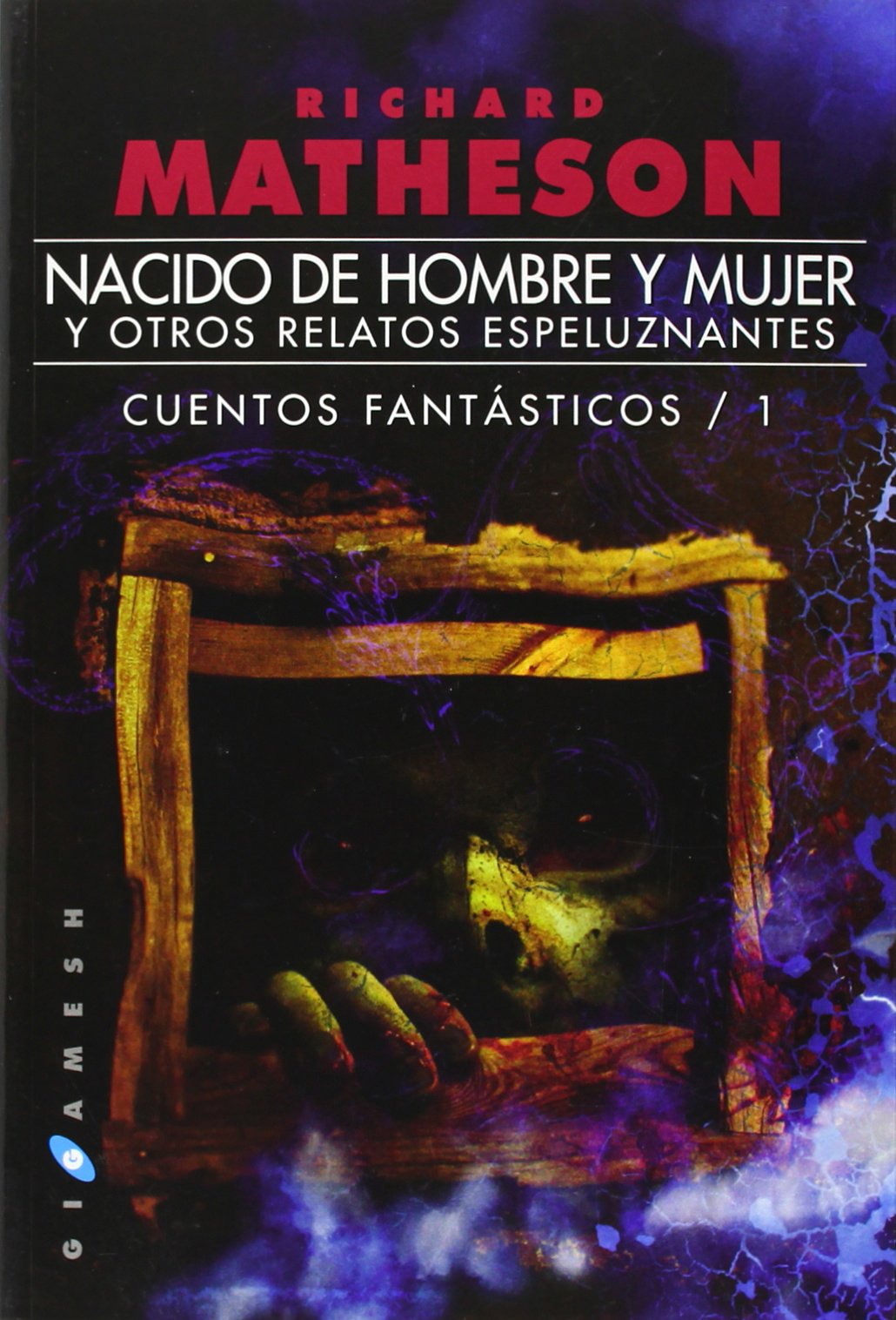 Nacido de hombre y mujer, y otros relatos espeluznantes: Cuentos fantásticos / 1: 53 (Gigamesh Ficción)