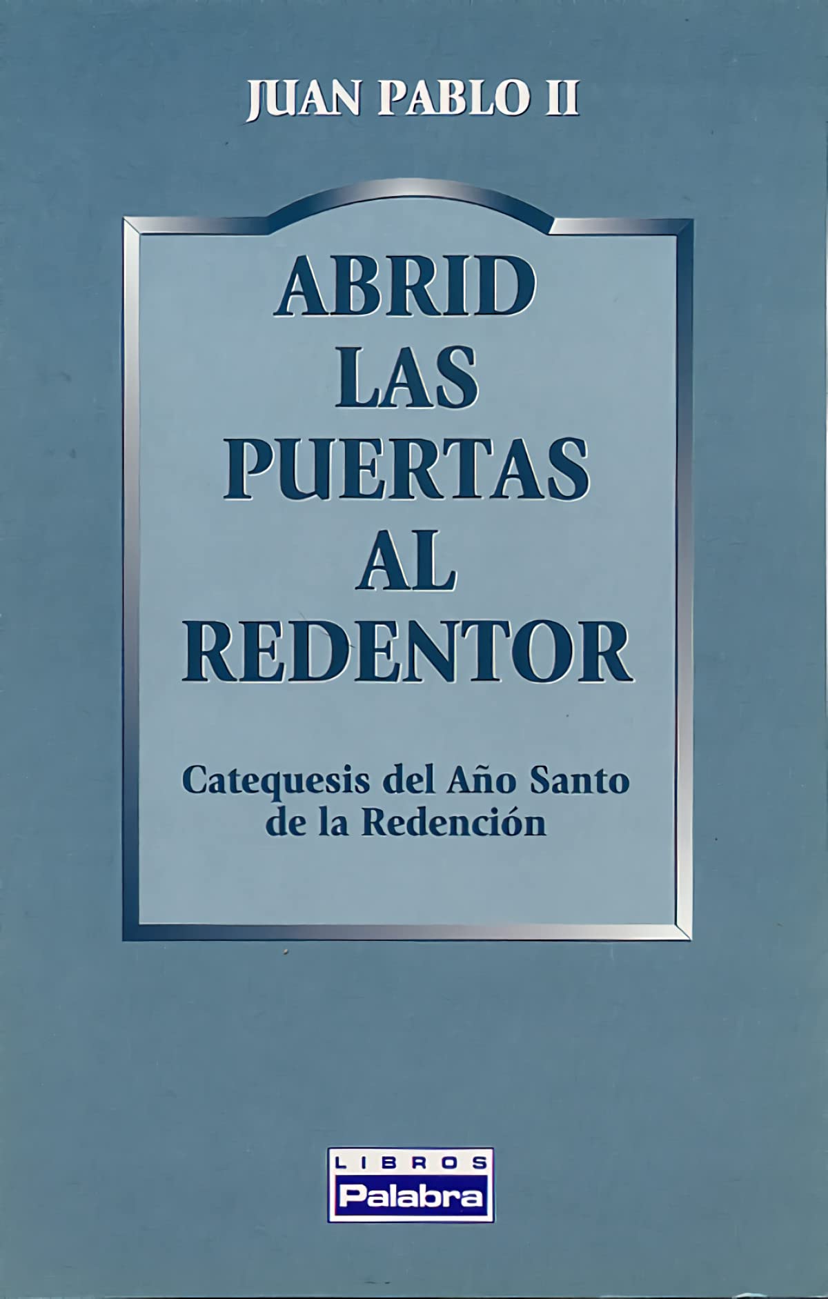 Abrid las puertas al Redentor