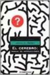 Cerebro: El Manual De Instrucciones / A User's Guide to the Brain (Ensayo Ciencia / Science Essay)