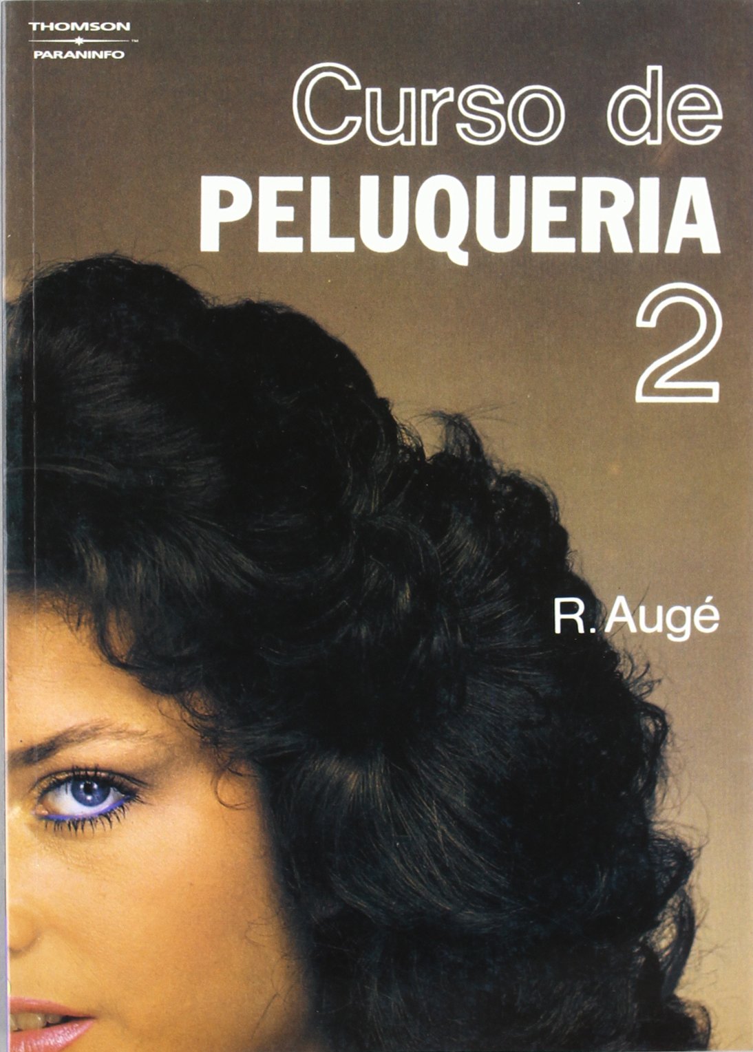Curso de peluquería. Tomo 2 (Peluquería y Estética)
