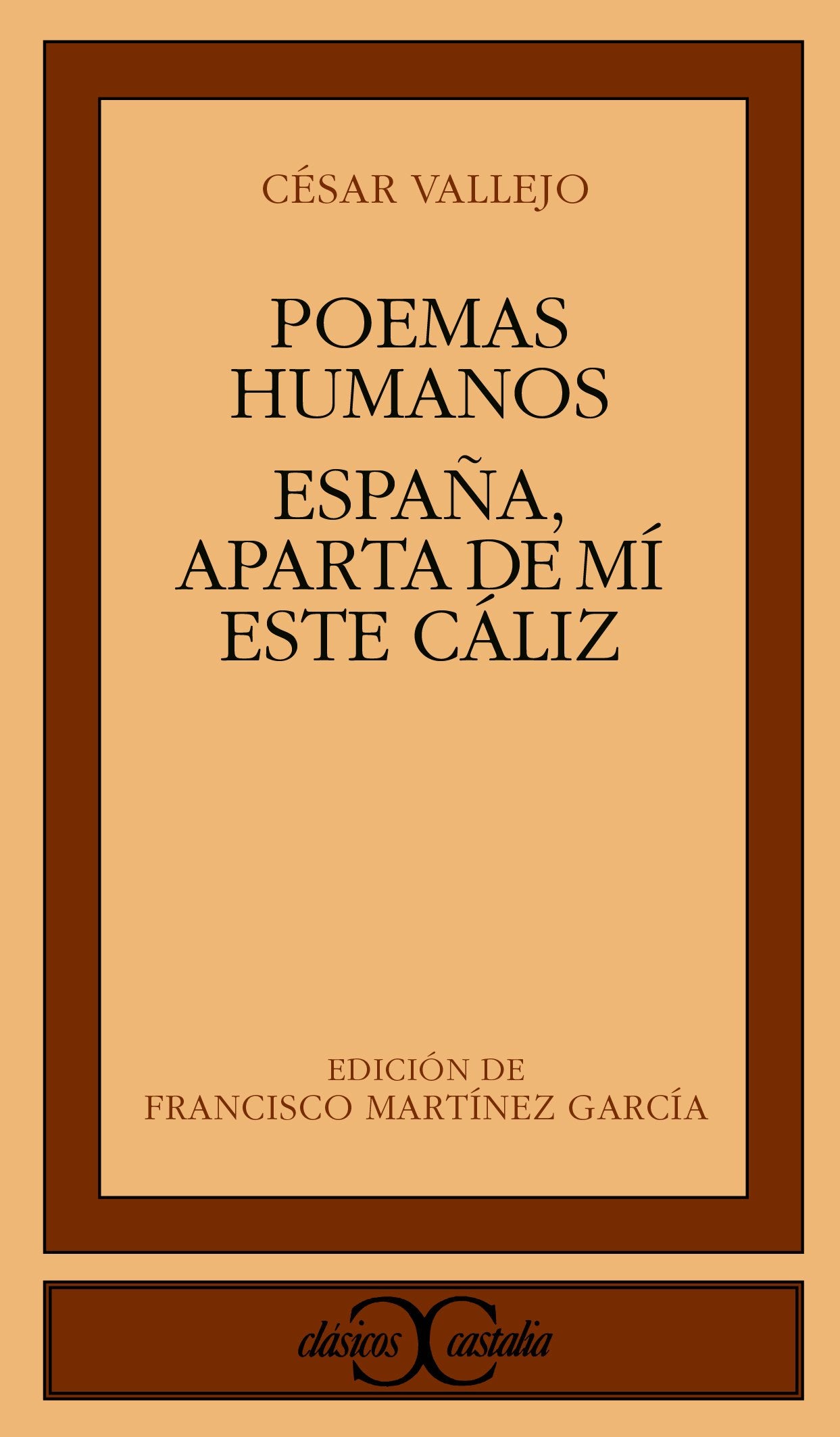 Poemas humanos. España, aparta de mí este cáliz . (CLASICOS CASTALIA. C/C.)