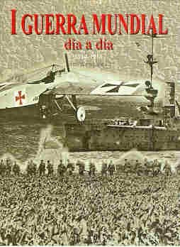 I Guerra Mundial : día a día