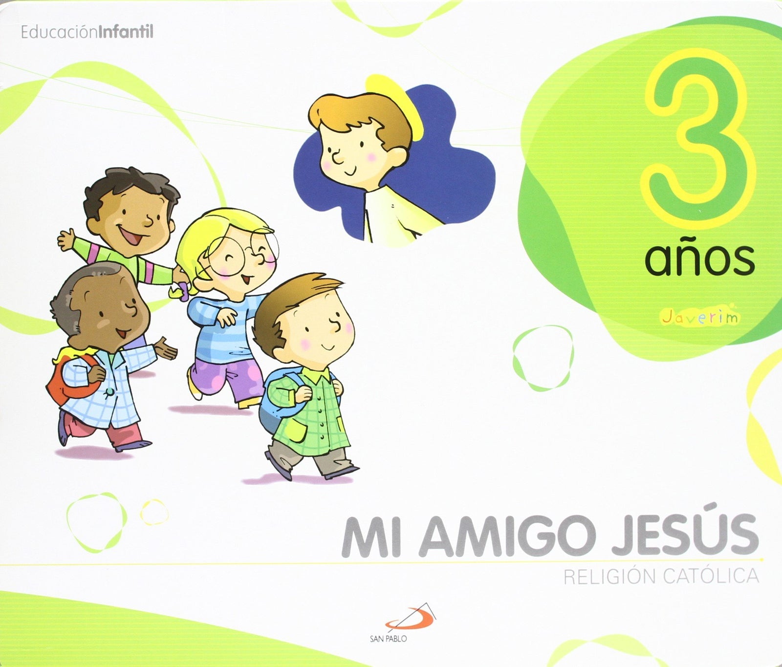 Proyecto Javerim, Mi amigo Jesús, religión católica, Educación Infantil, 3 años: Libro del alumno. (3 cuadernos de 32 páginas) (Javerím) - 9788428535861