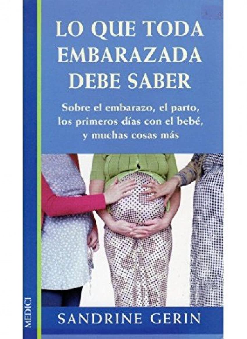 LO QUE TODA EMBARAZADA DEBE SABER (EMBARAZO)