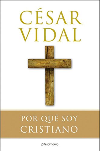 Por qué soy cristiano (Planeta Testimonio)