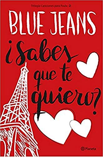 ¿Sabes que te quiero? (Trilogía Canciones para Paula 2) (Planeta)