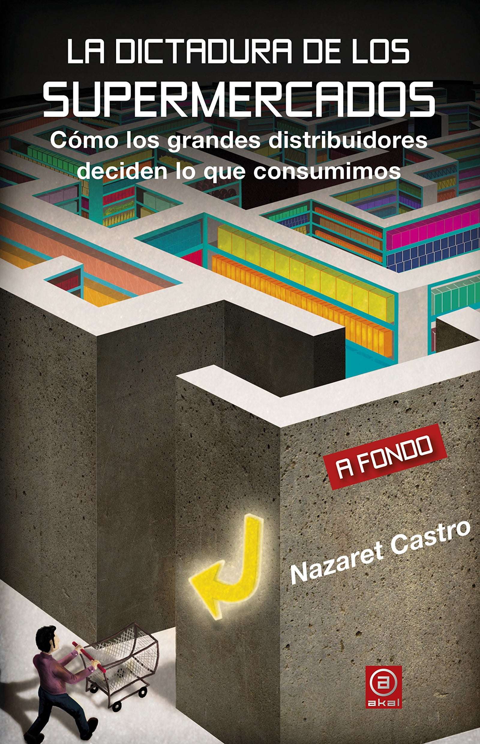 La dictadura de los supermercados: Cómo los grandes distribuidores deciden lo que consumimos: 15 (A fondo)