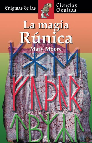 La magia rúnica (Enigmas De Las Ciencias Ocultas/Enigmas of the Occult World (Spanish))