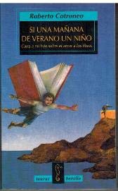 Si Una Manana De Verano Unnino. Carta A Mi Hijo Sobre El Amor A Los Libros