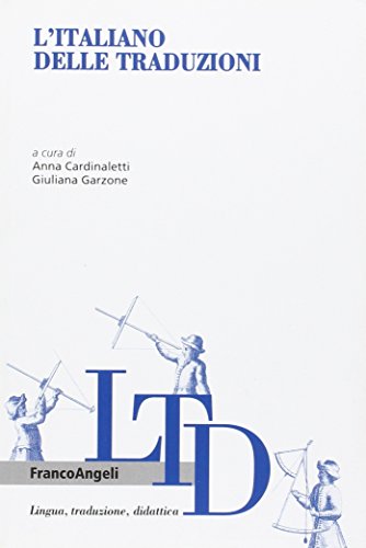 L'italiano delle traduzioni (Lingua, traduzione e didattica)