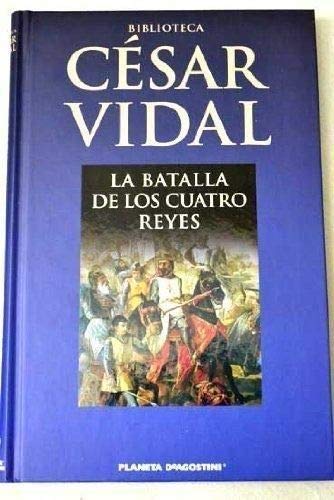 La Batalla De Los Cuatro Reyes