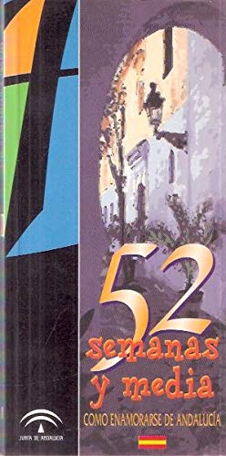 52 semanas y media. Cómo enamorarse de Andalucía