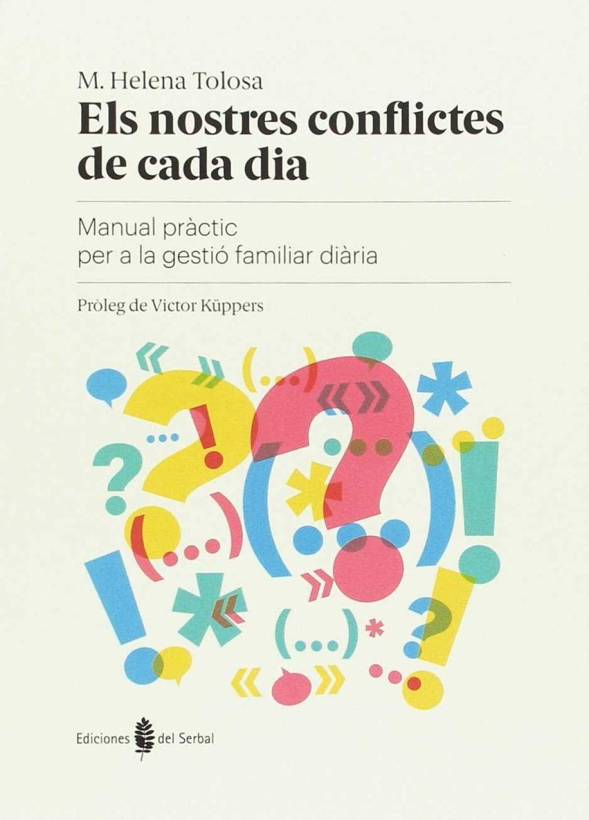 Nostres conflictes de cada dia, Els. Manual pràctic per a la gestió familiar dià: Manual pràctic per a la gestió familiar diària (El arte de vivir)
