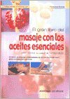 El gran libro de los masajes con los aceites esenciales