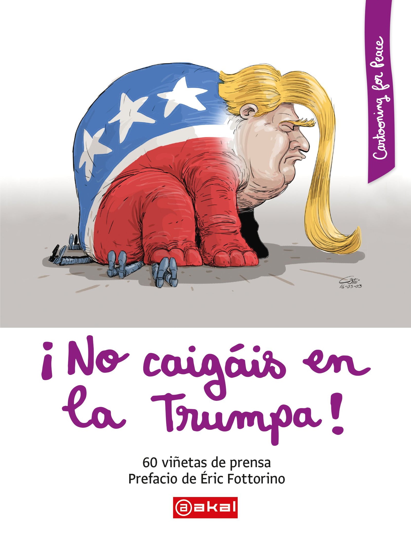 ¡No caigáis en la Trumpa!: 1 (Cartooning for Peace)