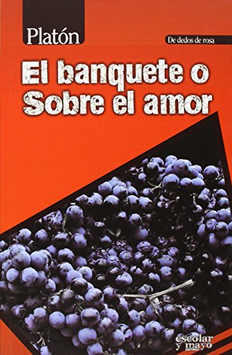 El Banquete o Sobre el amor (De dedos de rosa)