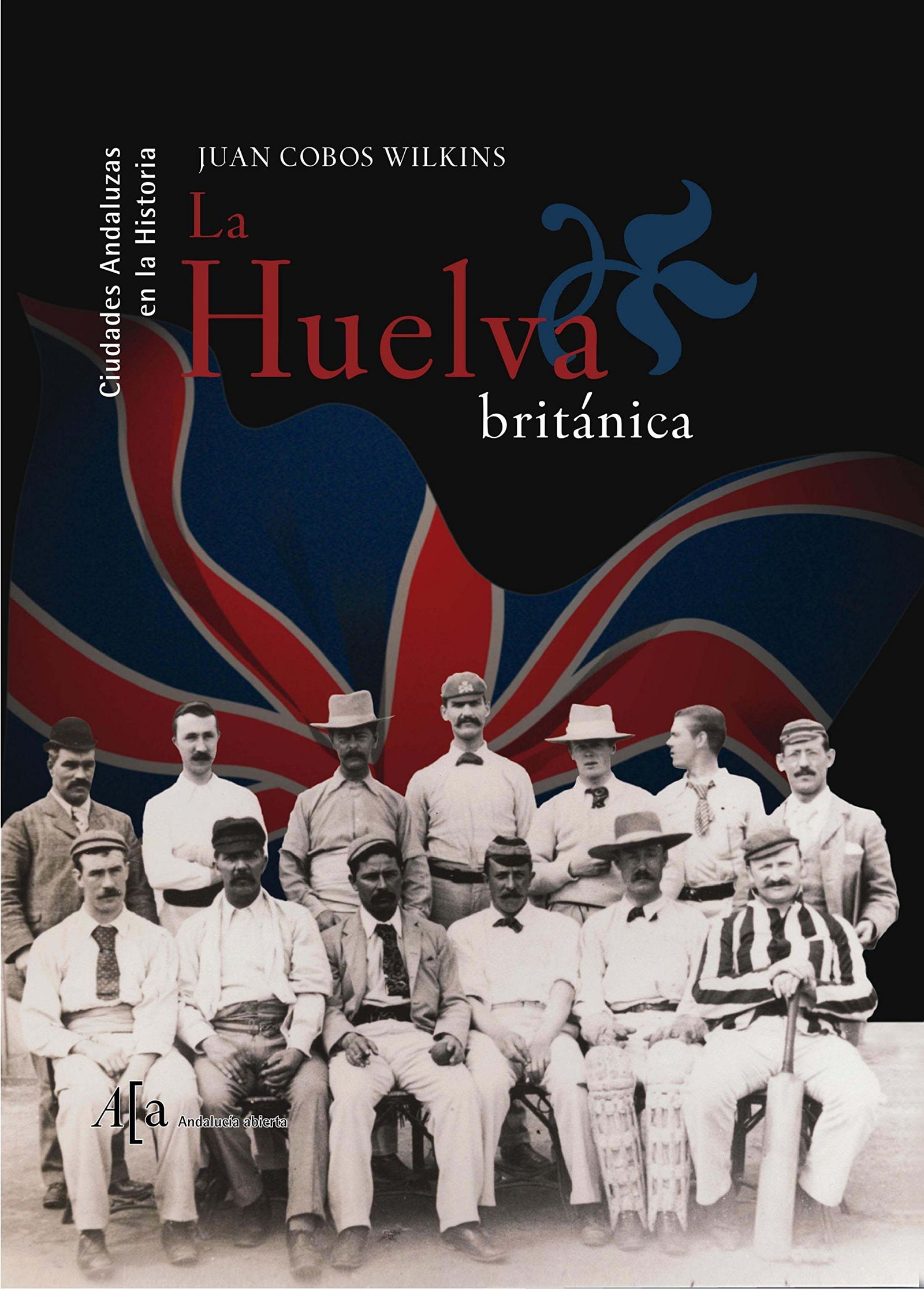 La Huelva Británica: 1 (CIUDADES Hª)