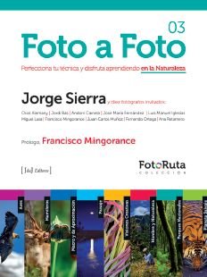 Foto a foto 03: perfecciona tu técnica y disfruta aprendiendo en la naturaleza (Foto-ruta)
