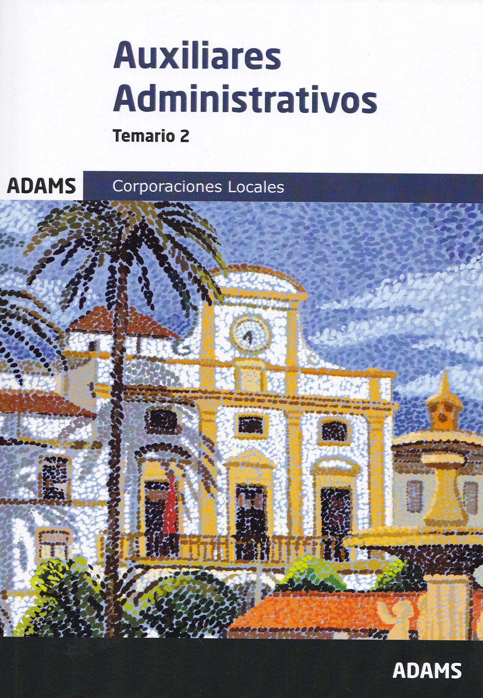 Temario 2 Auxiliares Administrativos de Corporaciones Locales (Temario Auxiliares Administrativos de Corporaciones Locales (OC))
