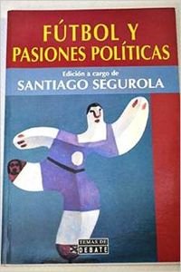 Futbol y pasiones politicas