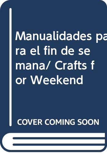 Manualidades para el fin de semana/ Crafts for Weekend: 3