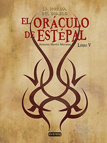 La Horda del Diablo. El oráculo de Estépal. Libro V (Narrativa Everest)