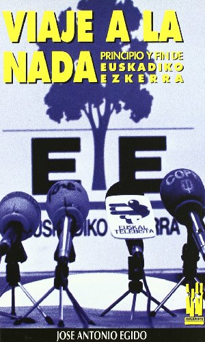 Viaje a la nada: Principio y fín de Euskadiko Ezkerra (ORREAGA)