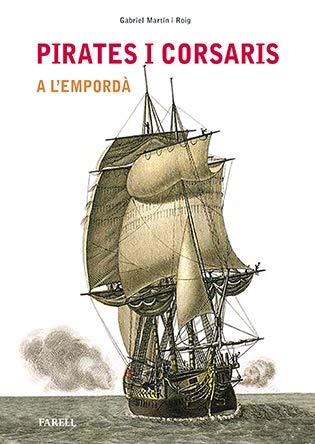 Pirates i corsaris a lÕEmporda: 21 (Nostra Hist ria)