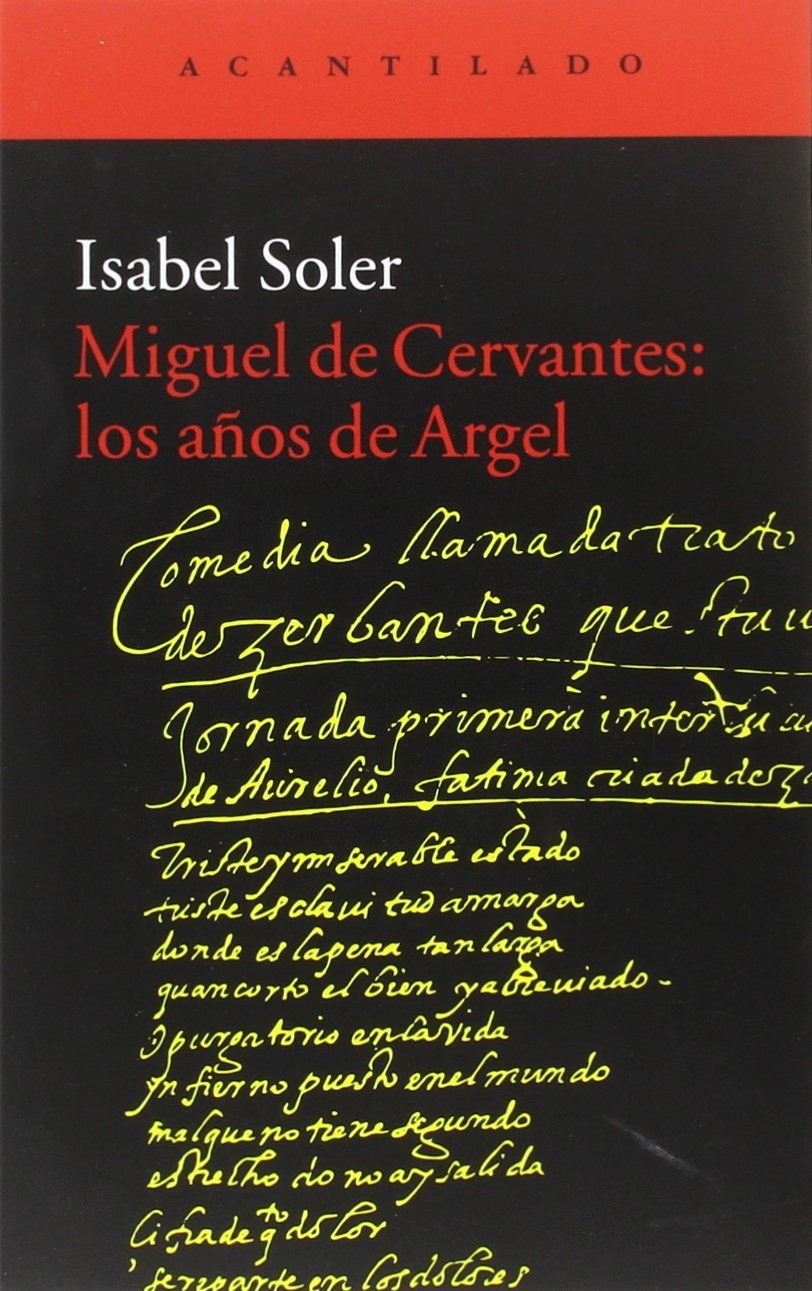 Miguel de Cervantes: los años de Argel (El Acantilado)