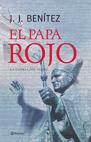 El Papa rojo (La gloria del olivo) (Los otros mundos de J. J. Benítez)
