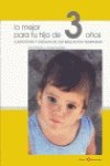 3:Lo mejor para tu hijo/3 años (SIN COLECCION)