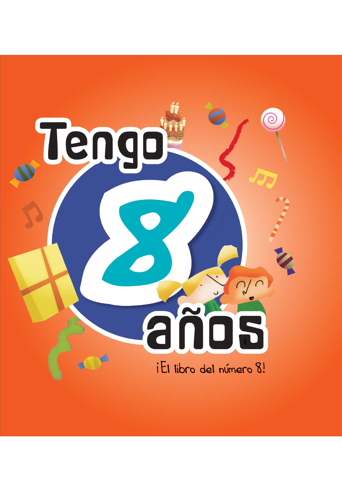 Tengo 8 años: ¡El libro del número 8! (Mi cumpleaños)