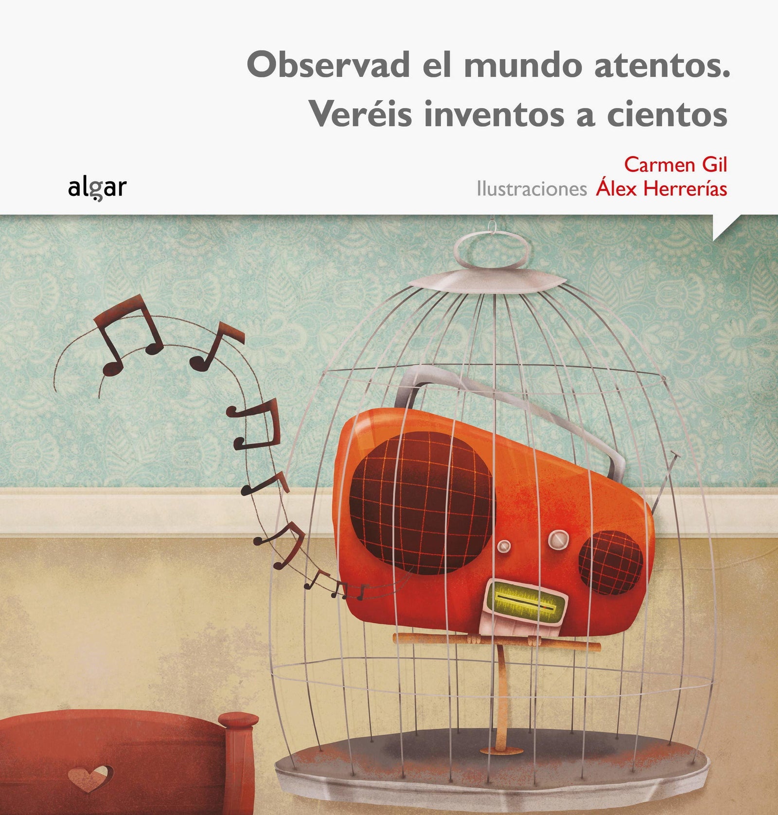 Observar El Mundo Atentos, Veréis Inventos A Cientos: 8 (Rimar y soñar)