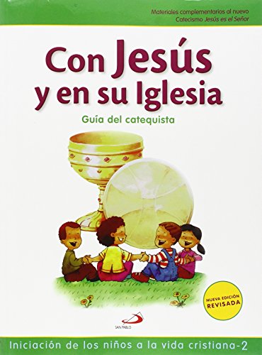 Con Jesús en su Iglesia - Guía del catequista: Iniciación de los niños a la vida cristiana - 2 (Nuevo Proyecto Galilea 2000)
