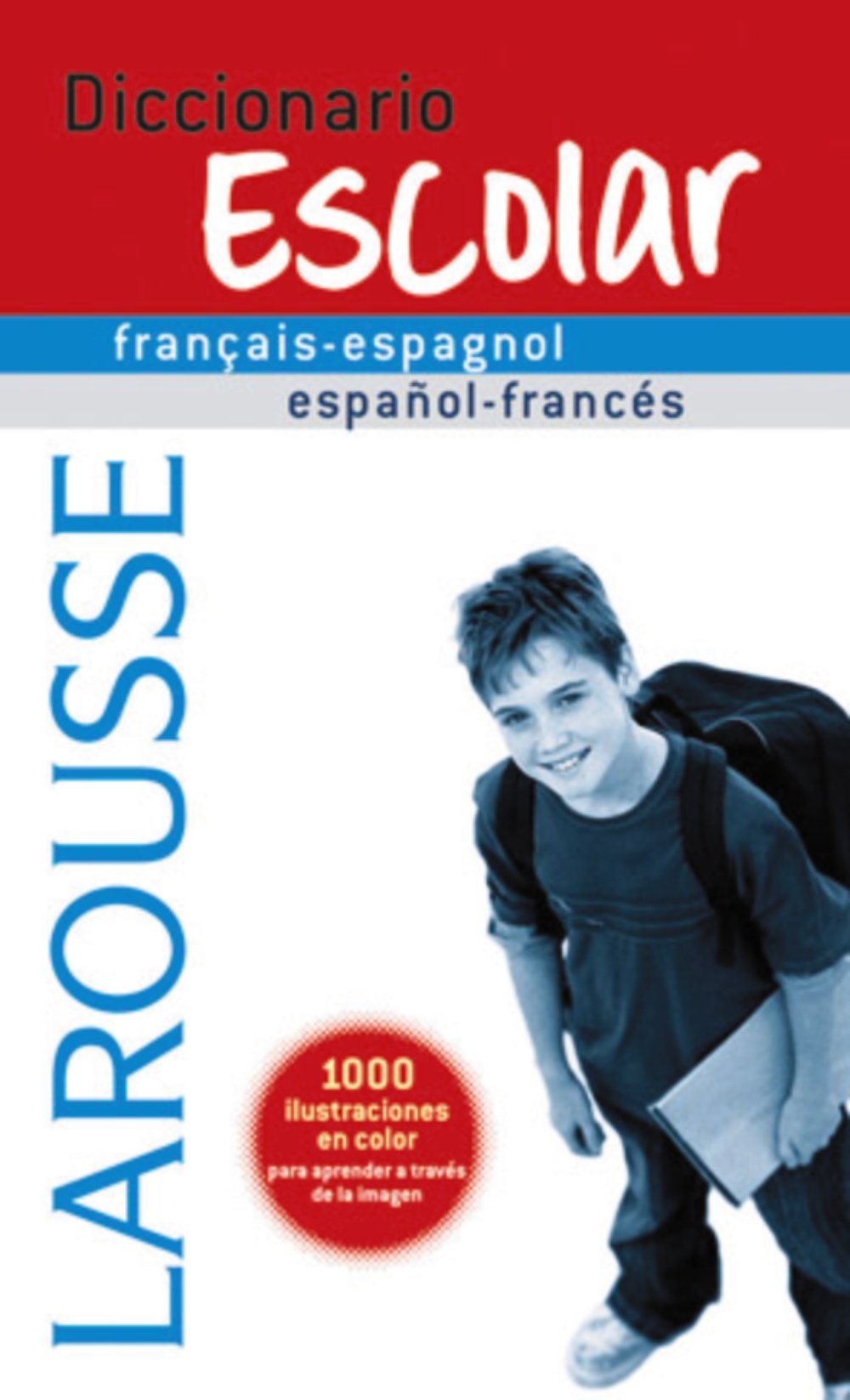 Diccionario Escolar français-espagnol / español-francés (Larousse - Lengua Francesa - Diccionarios Escolares)