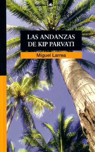 Andanzas De Kip Parvati, Las