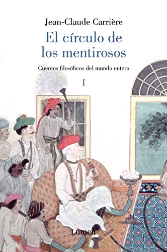 El círculo de los mentirosos I: Cuentos filosóficos del mundo entero (NARRATIVA)