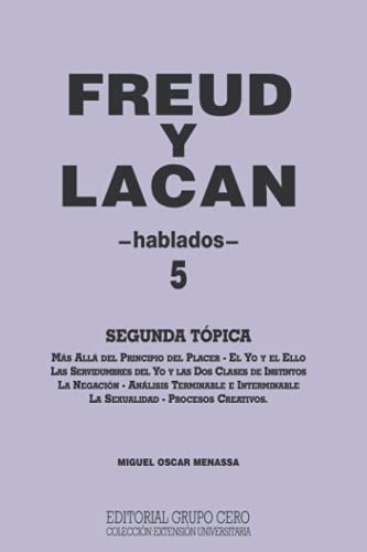 Freud y Lacan hablados- 5: segunda tópica 5 hablados: 9 (Extensión Universitaria)