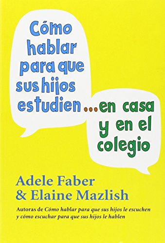 COMO HABLAR PARA QUE HIJOS ESTUDIEN (NIÑOS Y ADOLESCENTES)