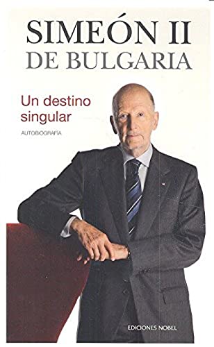 Simeón II de Bulgaria: Un destino singular. Autobiografía
