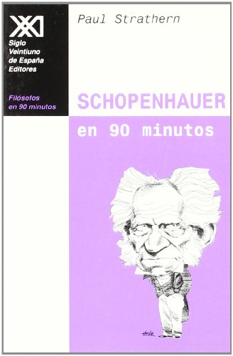 Schopenhauer en 90 minutos: (1788-1860) (Filósofos en 90 minutos)