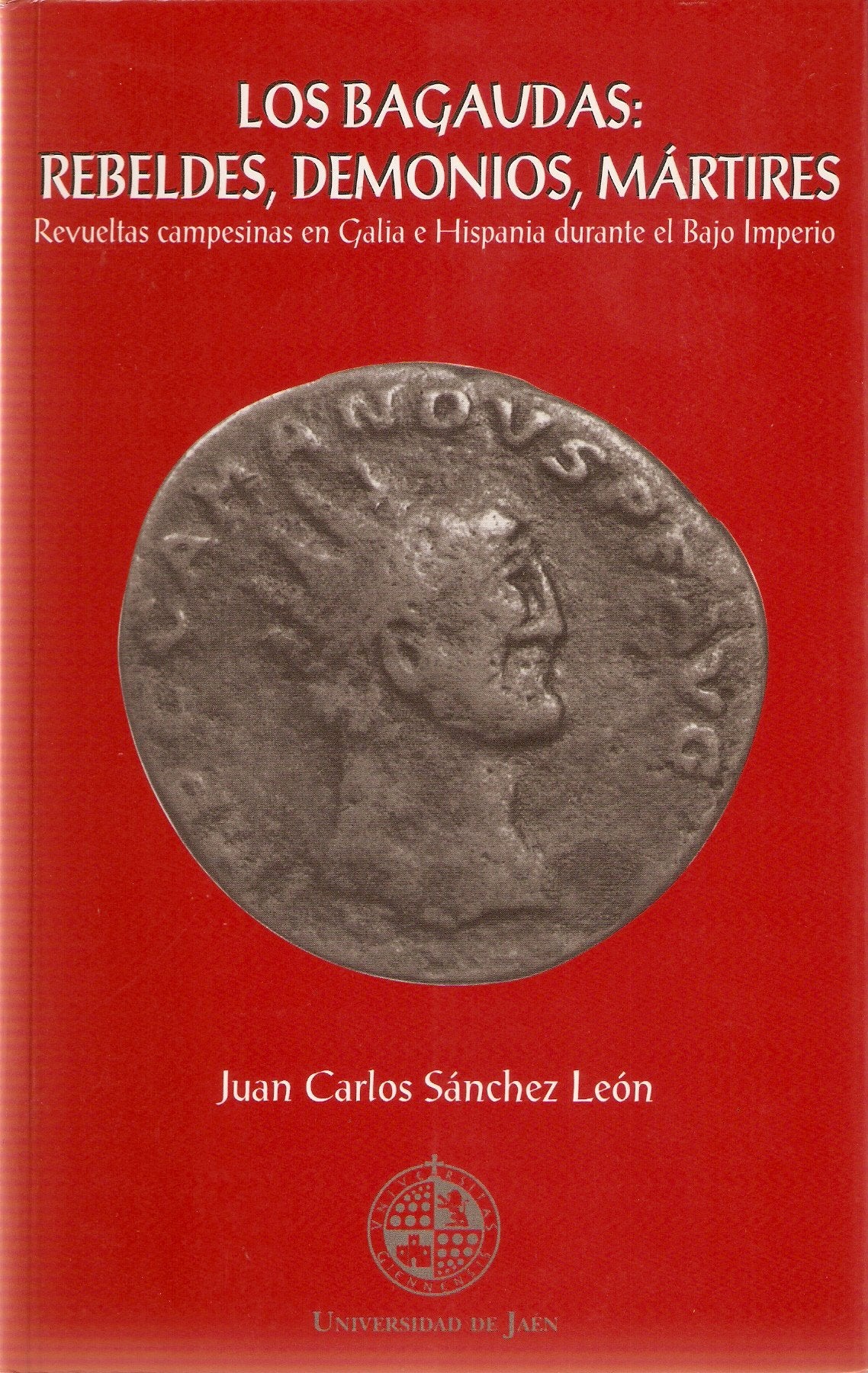 Los bagaudas: rebeldes, demonios, martires